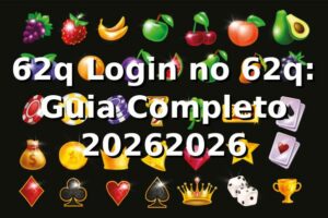 62q Login no 62q: Guia Completo 2026/2026 🚀